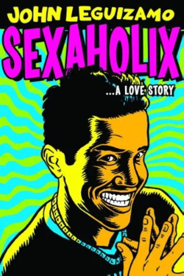 John Leguizamo: Sexaholix... A Love Story 下载